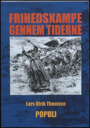 Frihedskampe gennem tiderne : essays 1992-2013