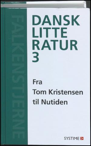 Falkenstjerne - dansk litteratur. Bind 3 : Fra Tom Kristensen til nutiden