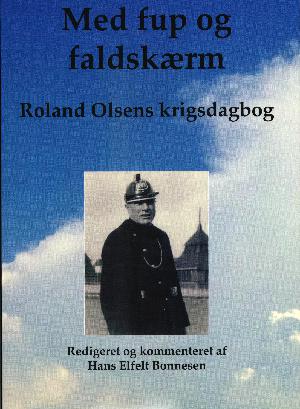 Med fup og faldskærm : Roland Olsens krigsdagbog
