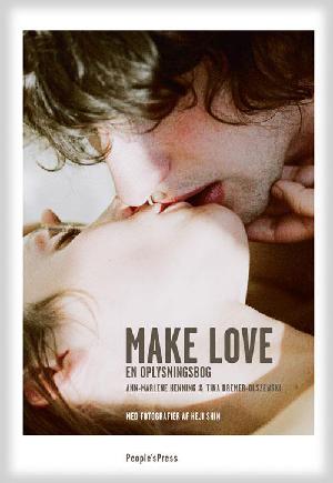 Make love : en oplysningsbog