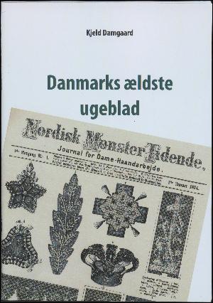 Danmarks ældste ugeblad : om bladets start - samt glimt af bladets historie i øvrigt - udgivet i anledning af bladets 140 års jubilæum