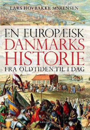 En europæisk danmarkshistorie - fra oldtiden til i dag