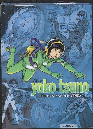 Yoko Tsuno - jorden kalder Vinea : Nærkontakt i jordens indre, Vulcans smedje, Vineas tre sole