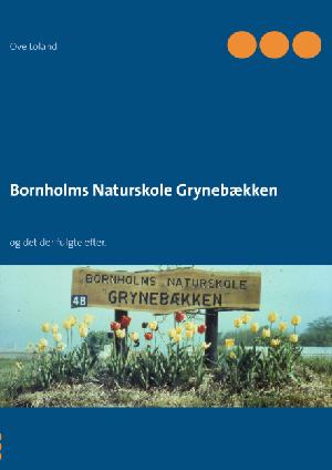 Bornholms Naturskole Grynebækken - og det der fulgte efter