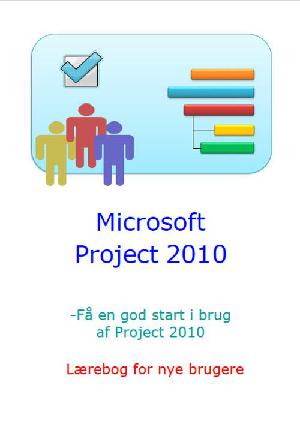 Microsoft Project 2010 : lærebog for nye brugere