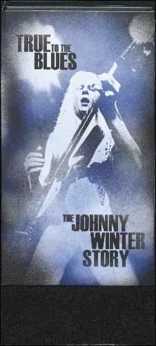 True to the blues : The Johnny Winter story
