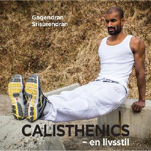 Calisthenics : en livsstil