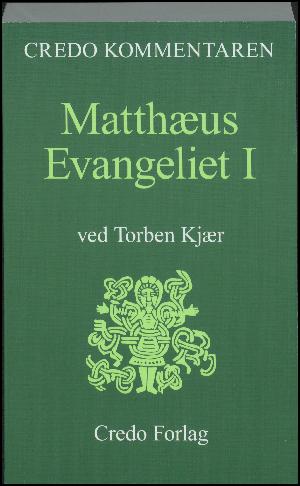 Matthæus-evangeliet : en indledning og fortolkning. Bind 1