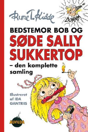 Bedstemor Bob og søde Sally Sukkertop - den komplette samling