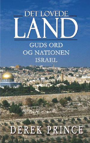 Det lovede land : Guds ord og nationen Israel