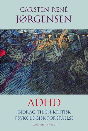 ADHD : bidrag til en kritisk psykologisk forståelse