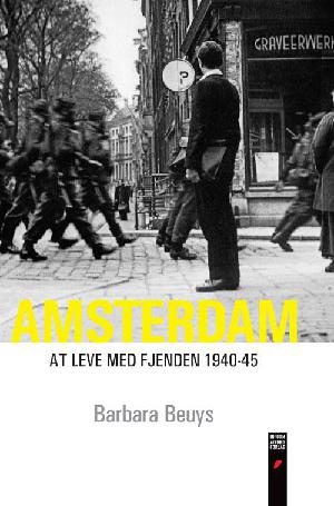Amsterdam : at leve med fjenden 1940-45