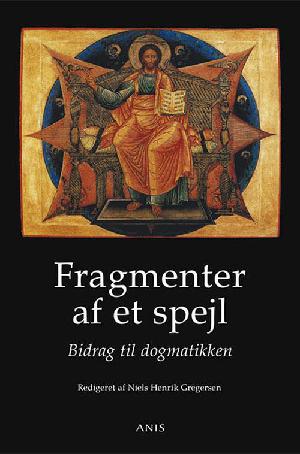 Fragmenter af et spejl : bidrag til dogmatikken