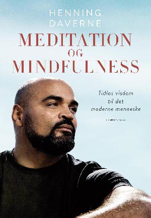 Meditation og mindfulness : tidløs visdom til det moderne menneske