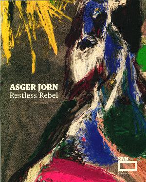 Asger Jorn - restless rebel