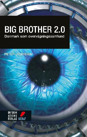 Big Brother 2.0 : Danmark som overvågningssamfund