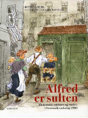 Alfred er sulten : en historie om børn og maden i Danmark omkring 1900