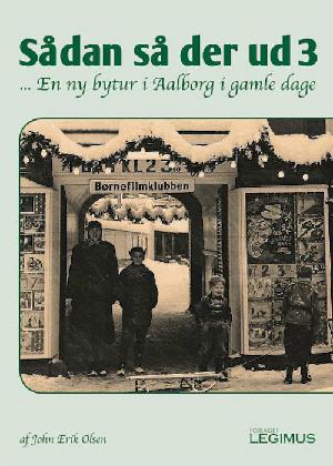 Sådan så der ud 3 : en ny bytur i Aalborg i gamle dage