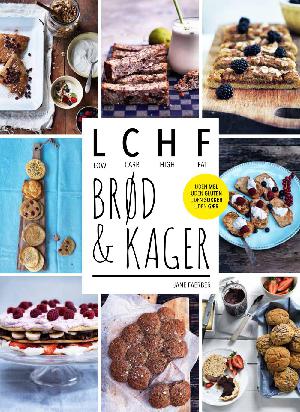 Brød & kager : LCHF : low carb, high fat