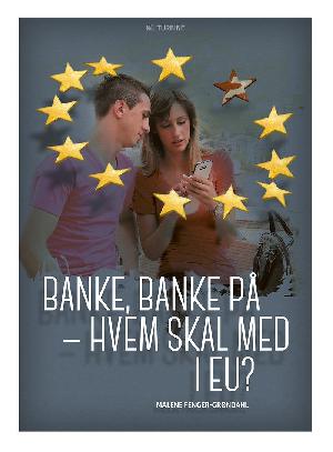 Banke, banke på - hvem skal med i EU?