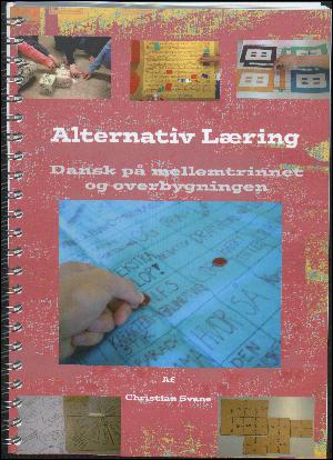 Alternativ læring i dansk : mellemtrin & overbygning