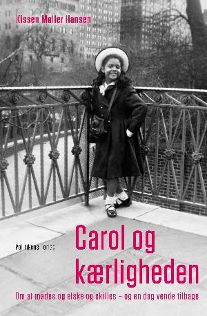 Carol og kærligheden : at mødes og elske og skilles - og en dag vende tilbage
