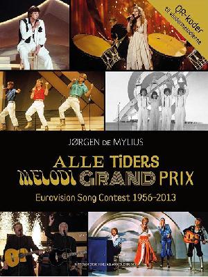 Alle tiders Melodi Grand Prix : Eurovision Song Contest 1956-2013