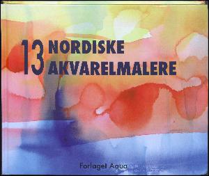 13 nordiske akvarelmalere