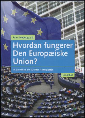 Hvordan fungerer Den Europæiske Union? : en grundbog om EU efter Finanspagten