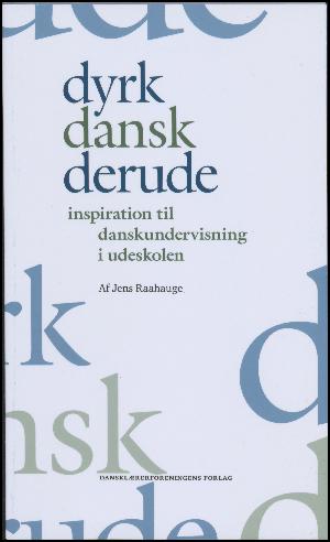 Dyrk dansk derude : inspiration til danskundervisning i udeskolen