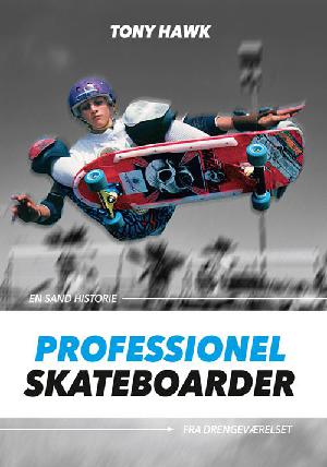 Professionel skateboarder : Tony Hawk
