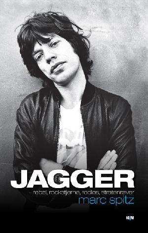 Jagger - rebel, rockstjerne, rodløs, stratenrøver