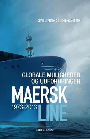 Maersk Line : globale muligheder og udfordringer 1973-2013