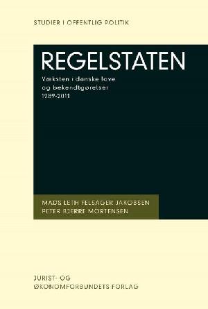 Regelstaten : væksten i danske love og bekendtgørelser 1989-2011