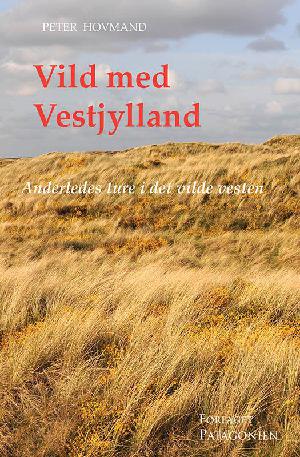 Vild med Vestjylland : anderledes ture i det vilde vesten