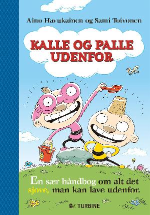 Kalle og Palle udenfor : en håndbog til alle dem, der mangler noget at lave, og til dem, der har glemt den ædle kunst at lege