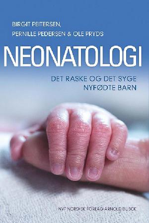 Neonatologi : det raske og det syge nyfødte barn