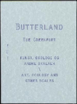Butterland : kunst, økologi og andre skalaer