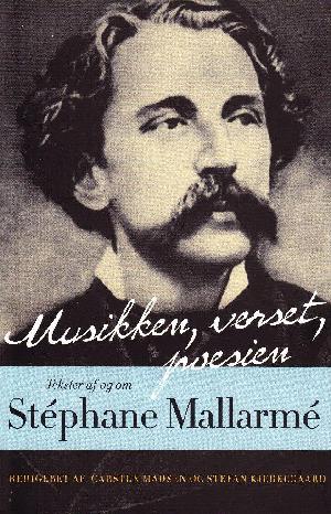 Musikken, verset, poesien : tekster af og om Stéphane Mallarmé