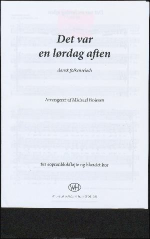 Det var en lørdag aften : dansk folkemelodi : for sopranblokfløjte og blandet kor