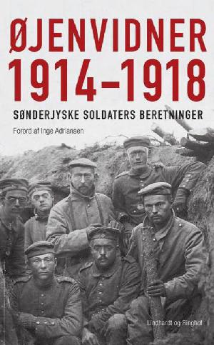 Øjenvidner 1914-1918 : sønderjyske soldaters beretninger