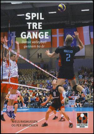 Spil tre gange : dansk volleyball gennem 60 år