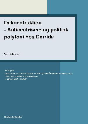 Dekonstruktion - anticentrisme og politisk polyfoni hos Derrida