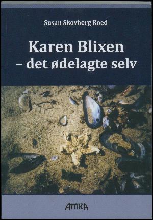 Karen Blixen - det ødelagte selv