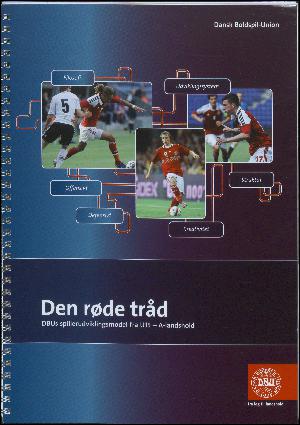 Den røde tråd : DBUs spillerudviklingsmodel fra U15-A-landshold