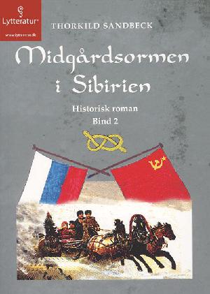 Midgårdsormen i Sibirien : historisk roman : bind 2