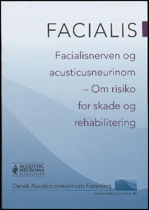 Facialis - facialisnerven og acusticusneurinom - om risiko for skade og rehabilitering
