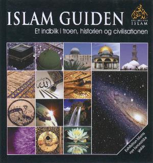 Islam guiden : et indblik i troen, historien og civilisationen