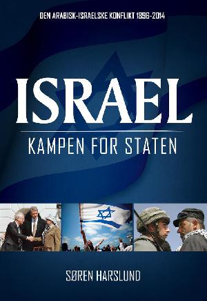 Israel - kampen for staten : den arabisk-israelske konflikt 1896-2014