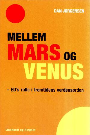 Mellem Mars og Venus : EU's rolle i fremtidens verdensorden
